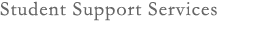 Student Support Services