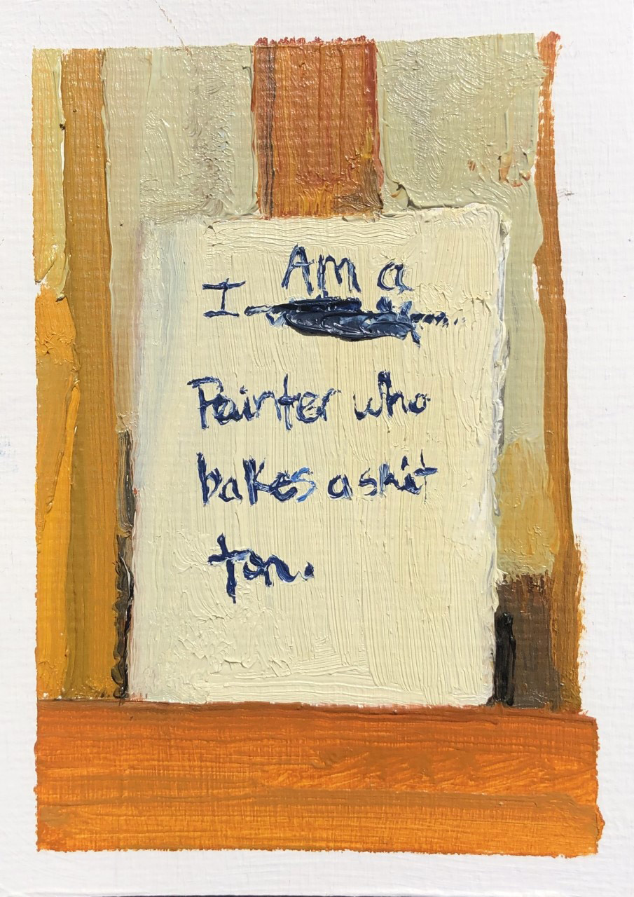 Mollie Douthit, Grand Forks, ND  “I am a painter who bakes a shit ton”  oil on gessoed paper, mounted
